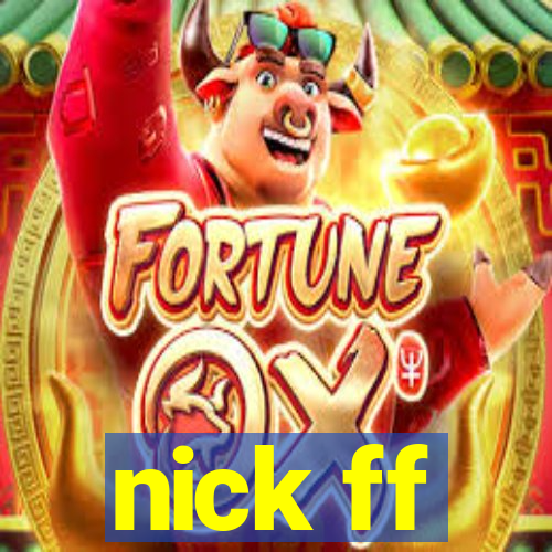 nick ff